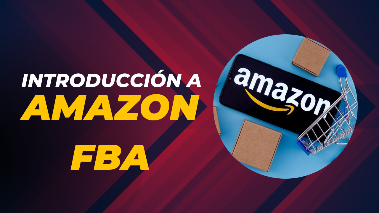 Introducción a Amazon FBA Descubre qué es y cómo puede beneficiarte